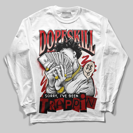 Adidas Samba OG ‘Talchum Pack ‑ Scarlet’ DopeSkill Long Sleeve T-Shirt Sorry I've Been Trappin Graphic Streetwear - White