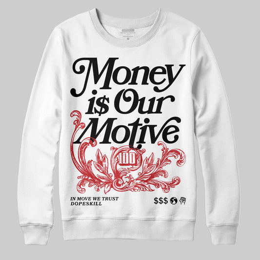 Jordan 11 “Bred Velvet” DopeSkill Sweatshirt Money Is Our Motive Typo Graphic Streetwear - WHite