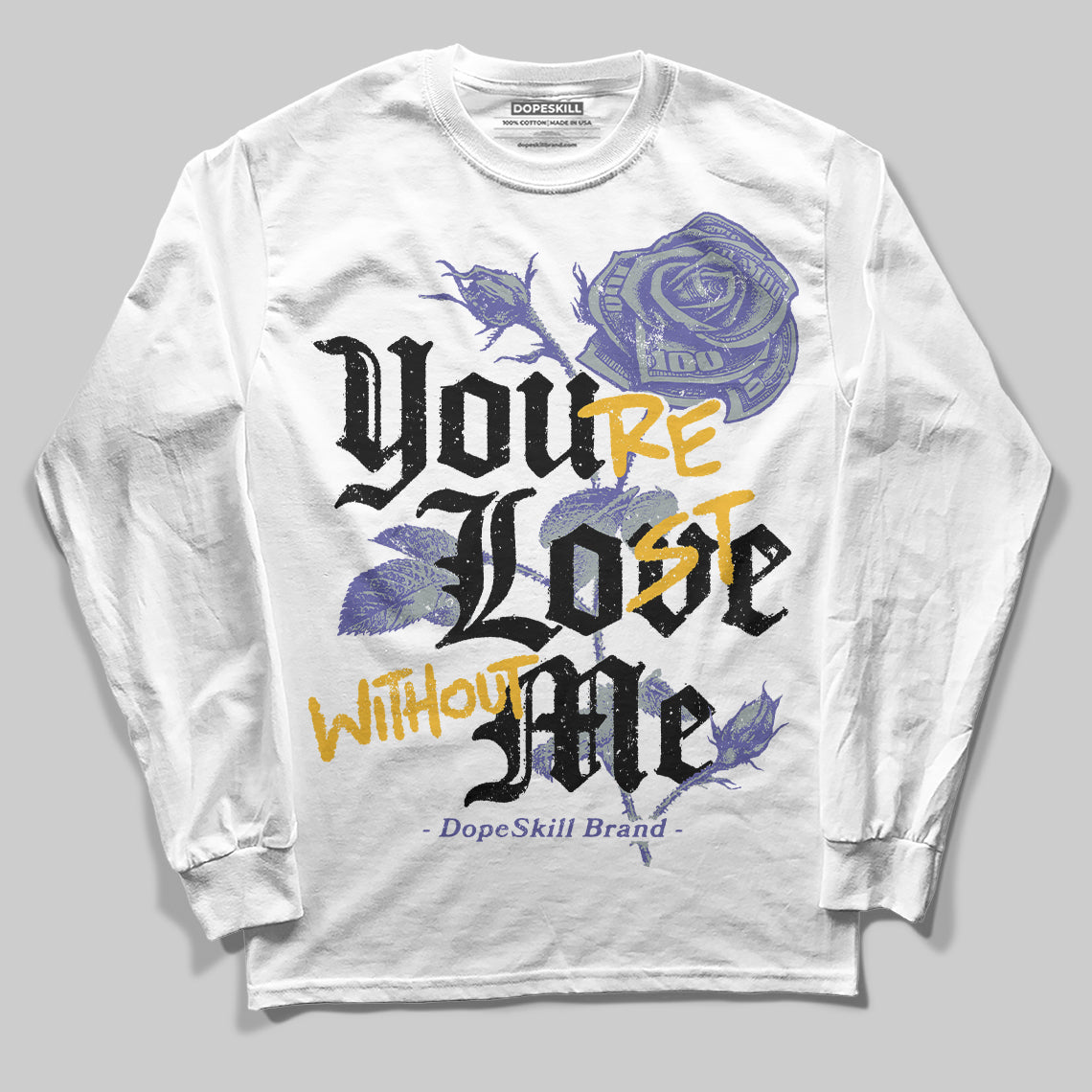 Jordan 4 Retro Lakers DopeSkill Long Sleeve T-Shirt You’re Lost Without Me Graphic Streetwear - White 