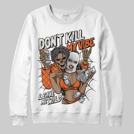Jordan 1 Retro High OG Shattered Backboard (2025) DopeSkill Sweatshirt Don't Kill My Vibe Graphic Streetwear - White