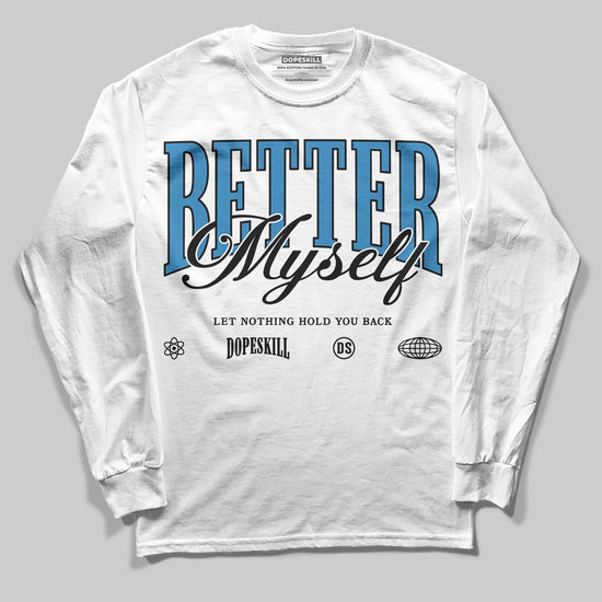 Jordan 3 Retro OG Rare Air DopeSkill Long Sleeve T-Shirt Better Myself Graphic Streetwear - White