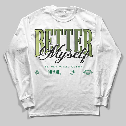 Foamposite Pro 'Pine Green' DopeSkill Long Sleeve T-Shirt Better Myself Graphic Streetwear - White