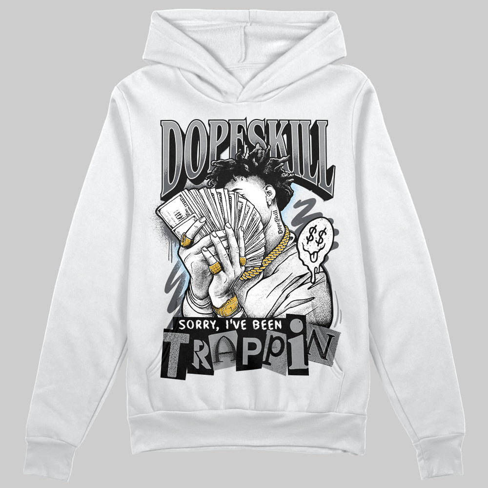 Jordan 5 Retro Wolf Grey (2026) DopeSkill Hoodie Sweatshirt Sorry I've Been Trappin Graphic Streetwear - White