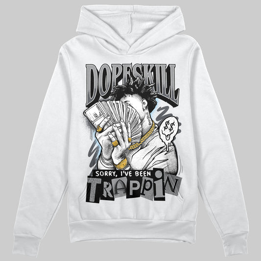 Jordan 5 Retro Wolf Grey (2026) DopeSkill Hoodie Sweatshirt Sorry I've Been Trappin Graphic Streetwear - White