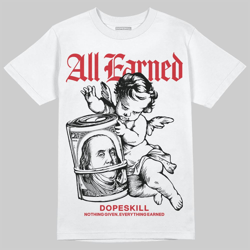 Jordan 11 Retro Low Bred (2025) DopeSkill T-Shirt All Earned Graphic Streetwear - White