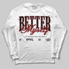 Jordan 1 Retro High OG Black Toe Reimagined DopeSkill Long Sleeve T-Shirt Better Myself Graphic Streetwear - White 