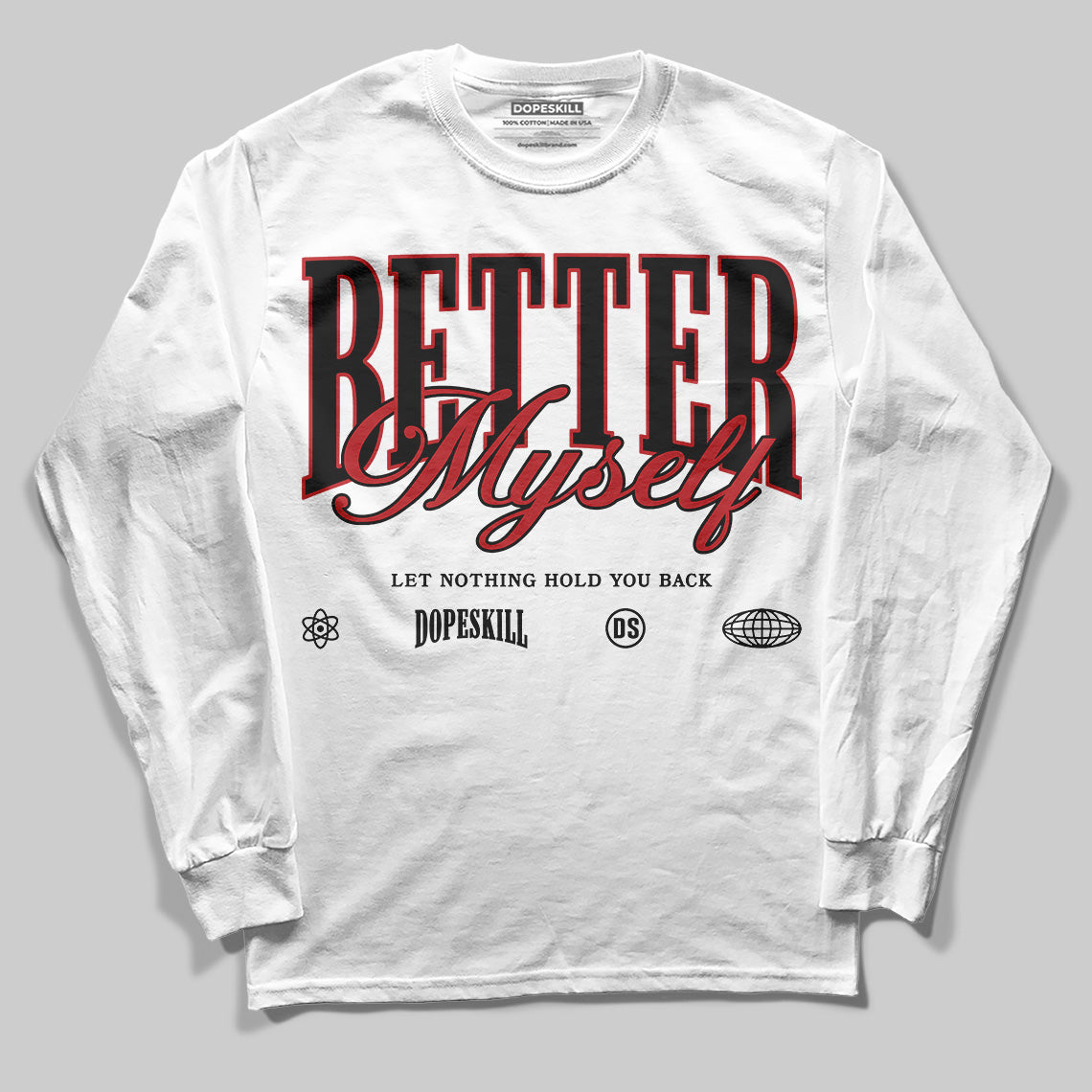 Jordan 1 Retro High OG Black Toe Reimagined DopeSkill Long Sleeve T-Shirt Better Myself Graphic Streetwear - White 