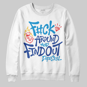 Royal Blue Sneakers DopeSkill Sweatshirt F#ck Around And Find Out Graphic Streetwear - White