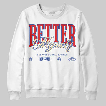 Jordan 3 “Seoul 2.0” DopeSkill Sweatshirt Better Myself Graphic Streetwear - White