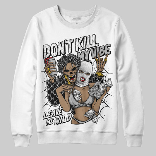 Jordan 10 OG “Steel” DopeSkill Sweatshirt Don't Kill My Vibe Graphic Streetwear - White