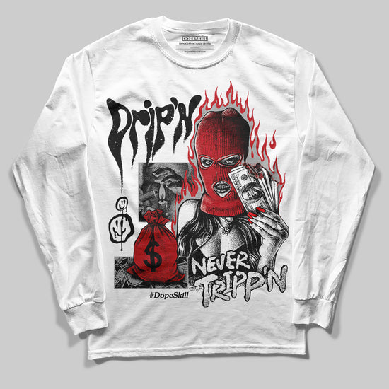 Jordan 11 “Bred Velvet” DopeSkill Long Sleeve T-Shirt Drip'n Never Tripp'n Graphic Streetwear - White