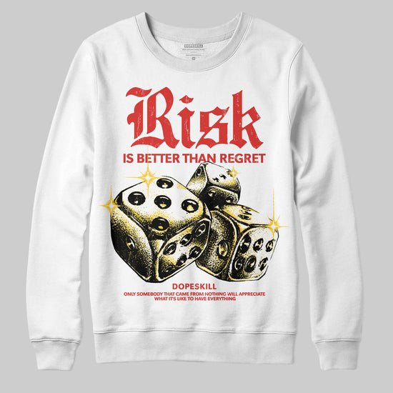 Red Sneakers DopeSkill Sweatshirt Risk Is Better Than Regret Graphic Streetwear - White