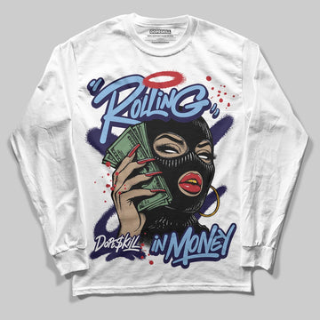 Jordan 6 University Blue DopeSkill Long Sleeve T-Shirt Rolling in Money Graphic Streetwear - White