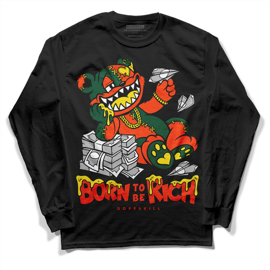 Dunk Low Team Dark Green Orange DopeSkill Long Sleeve T-Shirt Born To Be Rich Graphic Streetwear - Black