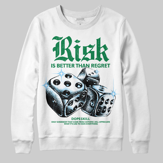 Green Sneakers DopeSkill Sweatshirt Risk Is Better Than Regret Graphic Streetwear - White