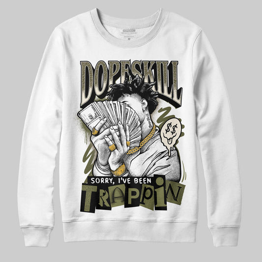 Jordan 3 “Medium Olive” aka “Family Affair” DopeSkill Sweatshirt Sorry I've Been Trappin Graphic Streetwear - White