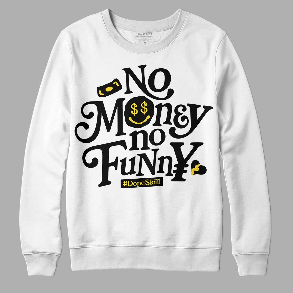 Jordan 4 Thunder DopeSkill Sweatshirt No Money No Funny Graphic Streetwear - White