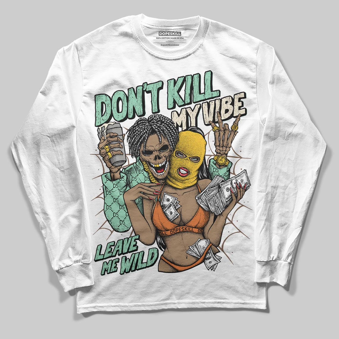 SB Dunk Low Rodeo Tourmaline DopeSkill Long Sleeve T-Shirt Don't Kill My Vibe Graphic Streetwear - White