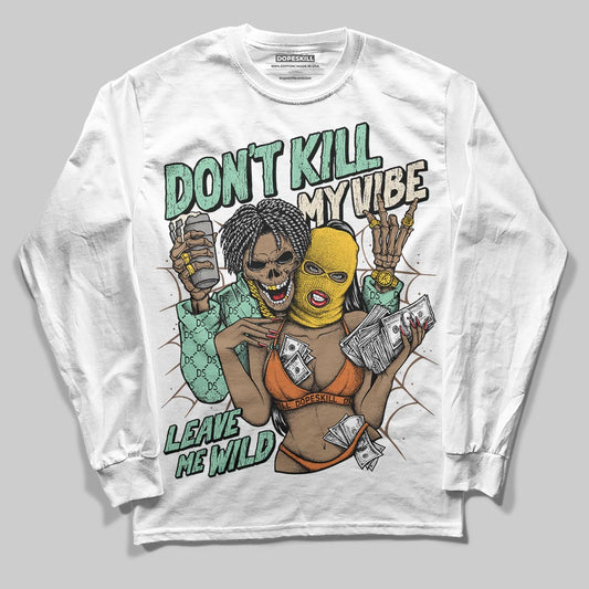 SB Dunk Low Rodeo Tourmaline DopeSkill Long Sleeve T-Shirt Don't Kill My Vibe Graphic Streetwear - White