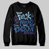 University Blue Sneakers DopeSkill Sweatshirt F#ck Around And Find Out Graphic Streetwear - Black