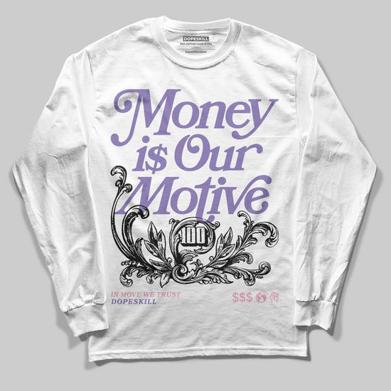 Jordan 11 "Mojave" DopeSkill Long Sleeve T-Shirt Money Is Our Motive Typo Graphic Streetwear - White