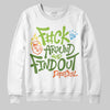 Green Sneakers DopeSkill Sweatshirt F#ck Around And Find Out Graphic Streetwear - White