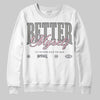 Air Max 95 OG “Pink Foam” DopeSkill Sweatshirt Better Myself Graphic Streetwear - White