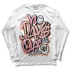 Jordan 11 Low “Legend Pink” DopeSkill Long Sleeve T-Shirt No Days Off Graphic Streetwear - White