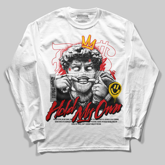 Jordan 3 Fire Red DopeSkill Long Sleeve T-Shirt New Hold My Own Graphic Streetwear - White