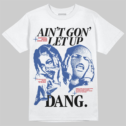 Jordan Spizike Low “Storm Blue” DopeSkill T-Shirt Ain't Gon' Let Up Graphic Streetwear - White 
