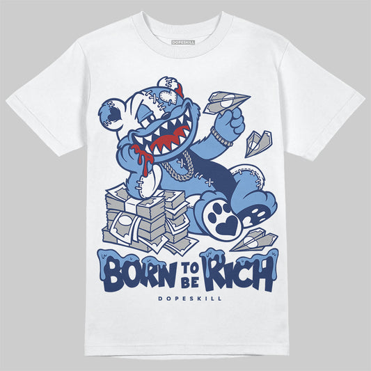 Jordan 1 High OG "Midnight Navy" DopeSkill T-Shirt Born To Be Rich Graphic Streetwear - White 