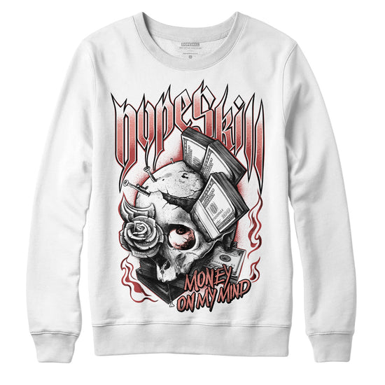 Jordan 13 “Dune Red” DopeSkill Sweatshirt Money On My Mind Graphic Streetwear - White 