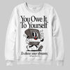 Jordan 4 Retro Cave Stone DopeSkill Sweatshirt Owe It To Yourself Graphic Streetwear - White