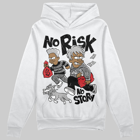 Jordan 3 OG “Black Cement” DopeSkill Hoodie Sweatshirt No Risk No Story Graphic Streetwear - White