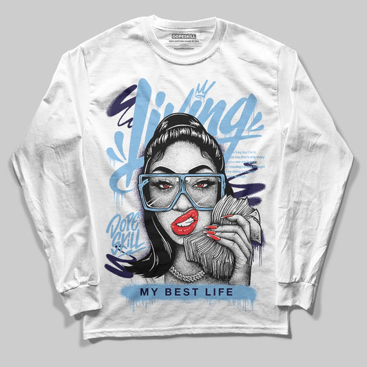 University Blue Sneakers DopeSkill Long Sleeve T-Shirt Living My Best Life Graphic Streetwear - White