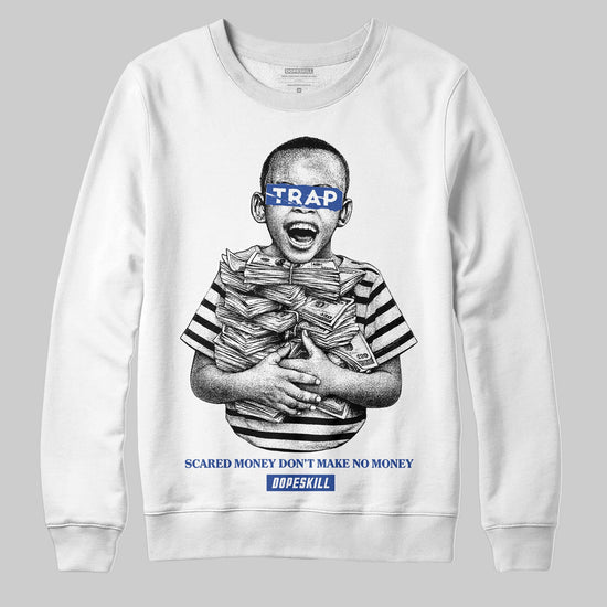 Royal Blue Sneakers DopeSkill Sweatshirt Scared Money Don't Make No Money Graphic Streetwear - White 
