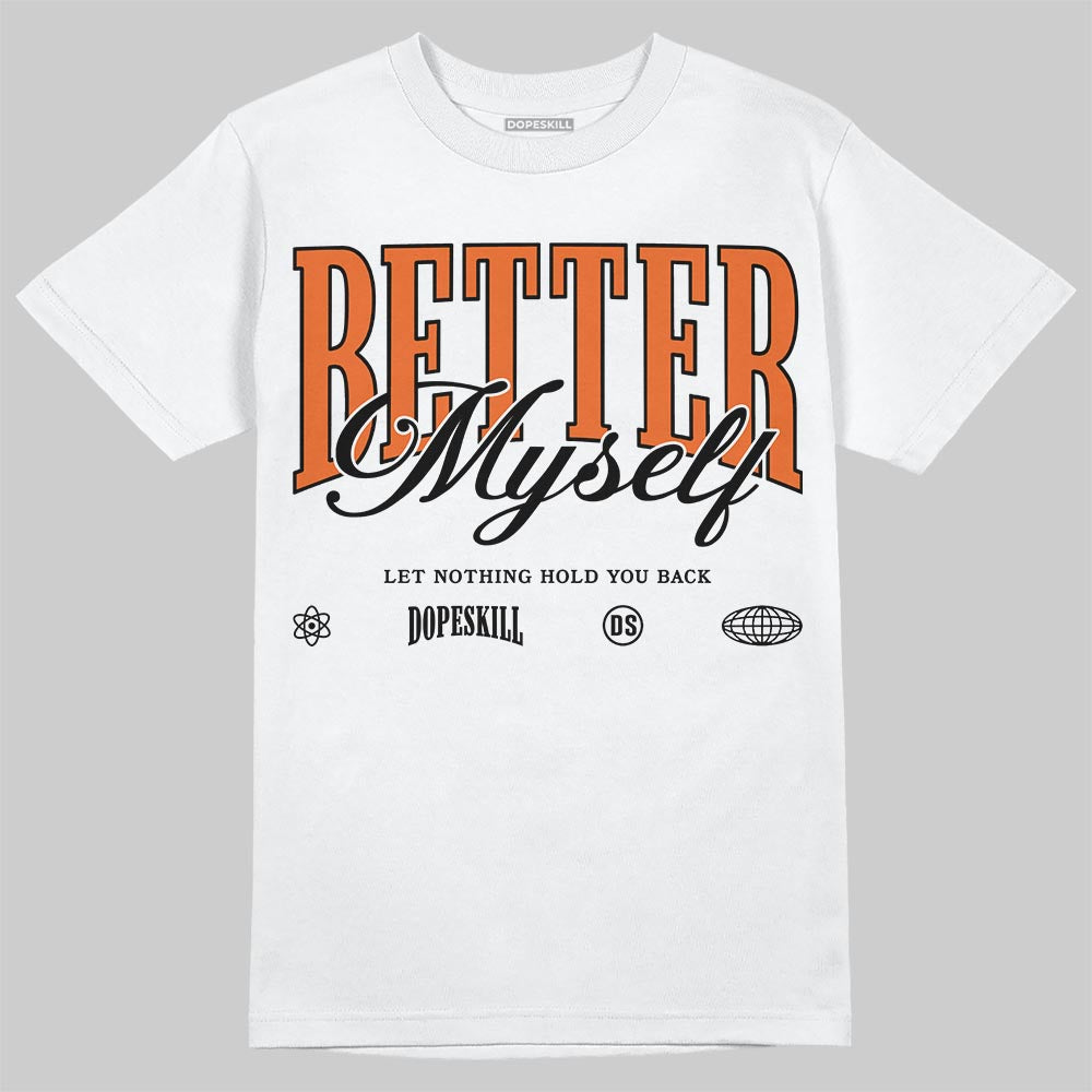 Jordan 1 Retro High OG Shattered Backboard (2025) DopeSkill T-Shirt Better Myself Graphic Streetwear - White 