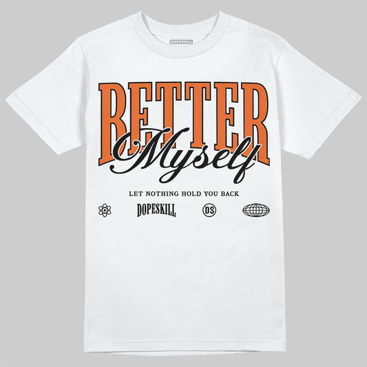 Jordan 1 Retro High OG Shattered Backboard (2025) DopeSkill T-Shirt Better Myself Graphic Streetwear - White 