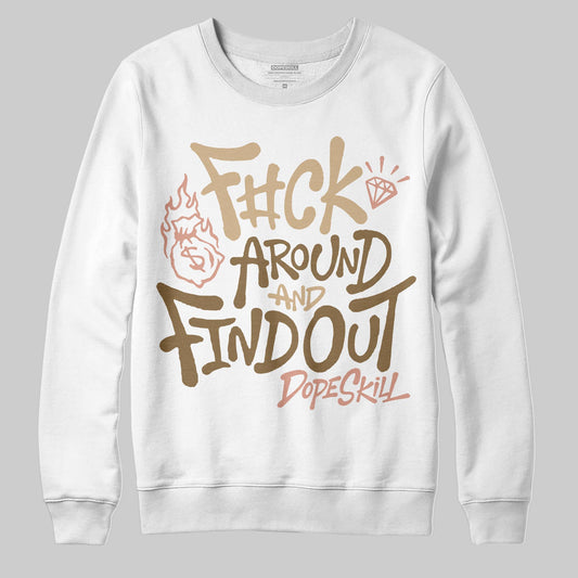TAN Sneakers DopeSkill Sweatshirt F#ck Around And Find Out Graphic Streetwear - White