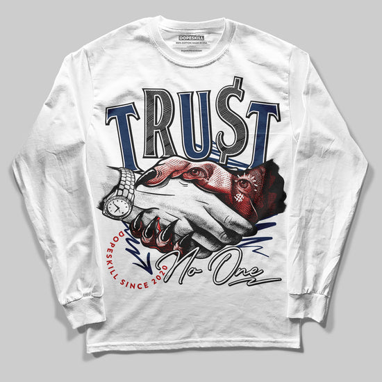 Jordan 4 SB “Summit White/Navy” DopeSkill Long Sleeve T-Shirt Trust No One Graphic Streetwear - White