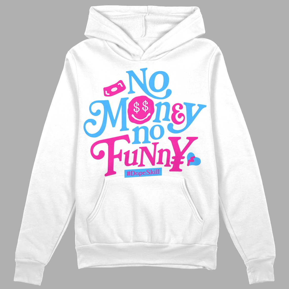 Dunk Low Triple Pink DopeSkill Hoodie Sweatshirt No Money No Funny Graphic Streetwear - White