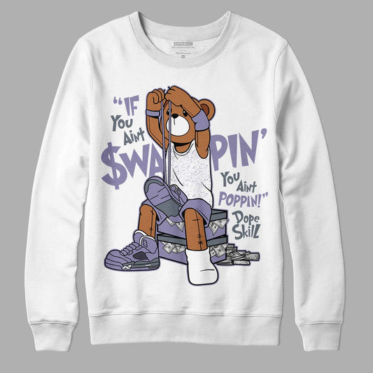 Jordan 5 Retro Low Indigo Haze DopeSkill Sweatshirt If You Aint Graphic Streetwear - White