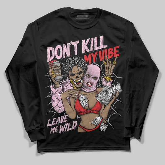 Awake NY x Air Jordan 5 Arctic Pink DopeSkill Long Sleeve T-Shirt Don't Kill My Vibe Graphic Streetwear - Black