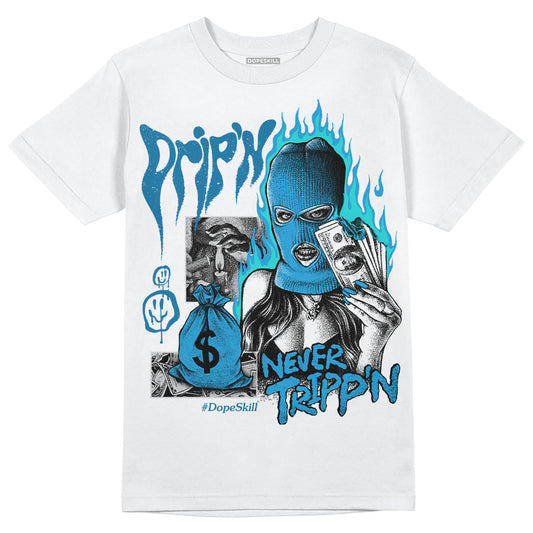 Jordan 4 Retro Military Blue DopeSkill T-Shirt Drip'n Never Tripp'n Graphic Streetwear - White