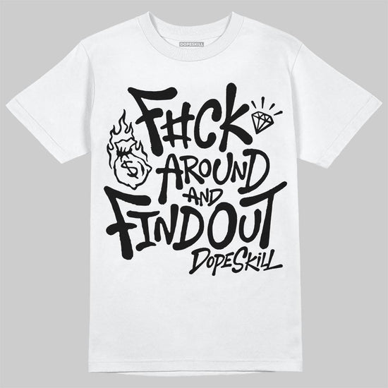 Black and White Sneakers DopeSkill T-Shirt F#ck Around And Find Out Graphic Streetwear - White