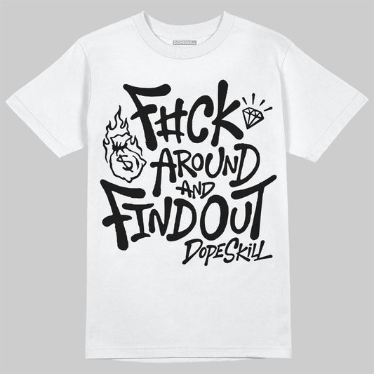 Black and White Sneakers DopeSkill T-Shirt F#ck Around And Find Out Graphic Streetwear - White