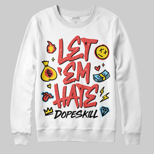 Red Sneakers DopeSkill Sweatshirt Let 'em Hate Graphic Streetwear - White