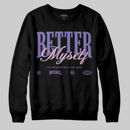 Jordan 11 "Mojave" DopeSkill Sweatshirt Better Myself Graphic Streetwear - Black