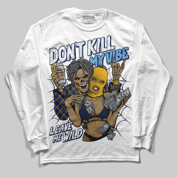 Jordan 4 Retro ‘Dunk From Above’ DopeSkill Long Sleeve T-Shirt Don't Kill My Vibe Graphic Streetwear - White