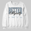 Jordan 40 “Blue Suede” DopeSkill Sweatshirt Better Myself Graphic Streetwear - White